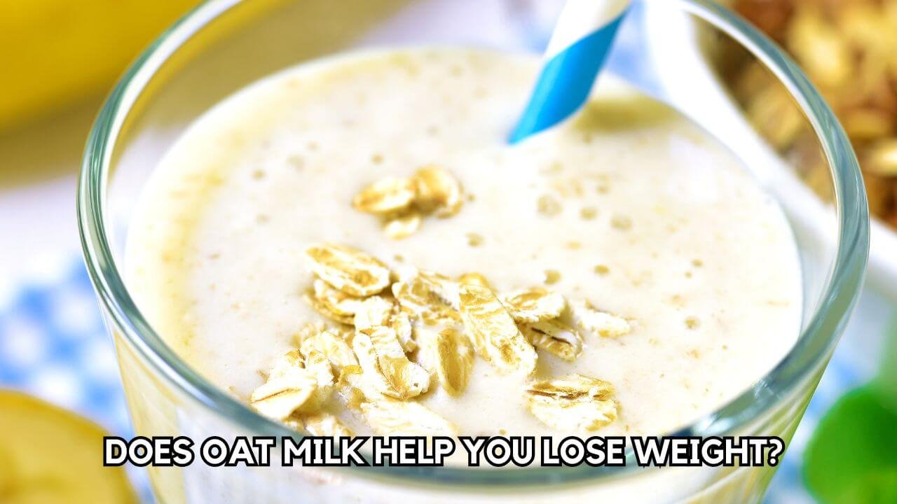 Does Oat Milk Help You Lose Weight?