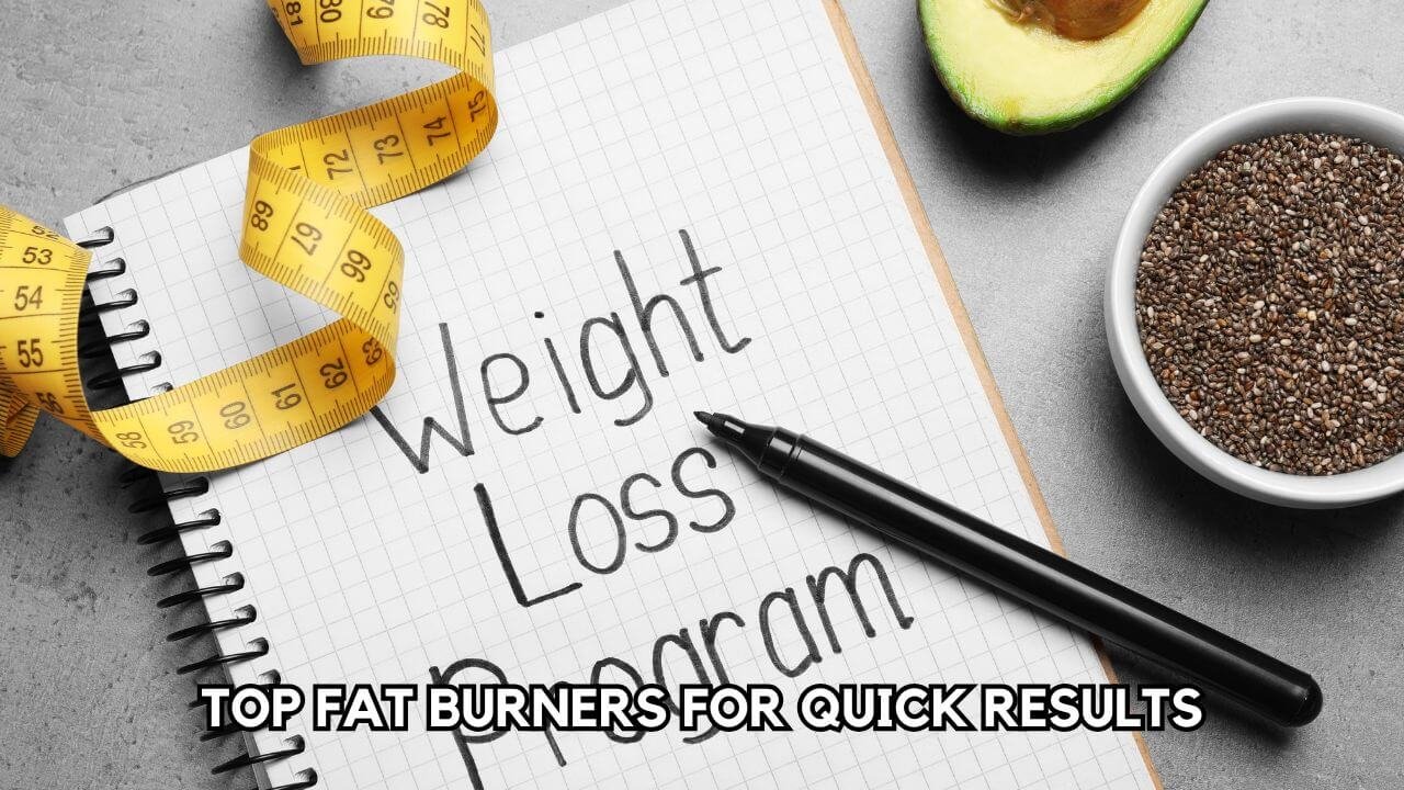 Top Fat Burners for Quick Results