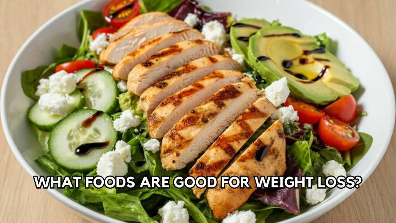 What Foods Are Good for Weight Loss