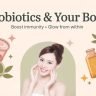 How Probiotics Support Immunity and Skin