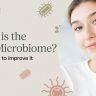 What is the Skin Microbiome and How to Improve It